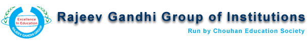 Rajeev Gandhi group of institution is run by Chouhan Education Society established in 1991.